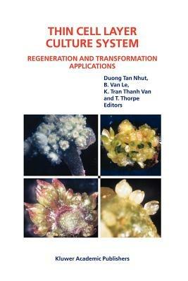 Thin Cell Layer Culture System: Regeneration and Transformation Applications - cover