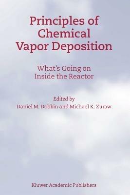 Principles of Chemical Vapor Deposition - D.M. Dobkin,M.K. Zuraw - cover