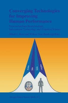 Converging Technologies for Improving Human Performance: Nanotechnology, Biotechnology, Information Technology and Cognitive Science - cover