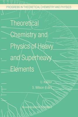 Theoretical Chemistry and Physics of Heavy and Superheavy Elements - cover