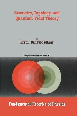Geometry, Topology and Quantum Field Theory - P. Bandyopadhyay - cover
