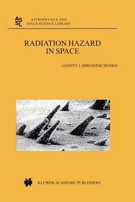 Radiation Hazard in Space - L.I. Miroshnichenko - cover