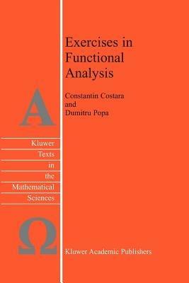 Exercises in Functional Analysis - C. Costara,D. Popa - cover
