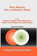 Ettore Majorana: Notes on Theoretical Physics