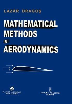 Mathematical Methods in Aerodynamics - Lazãr Dragos - cover