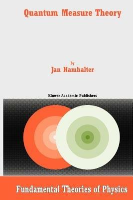 Quantum Measure Theory - J. Hamhalter - cover