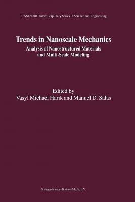 Trends in Nanoscale Mechanics: Analysis of Nanostructured Materials and Multi-Scale Modeling - cover