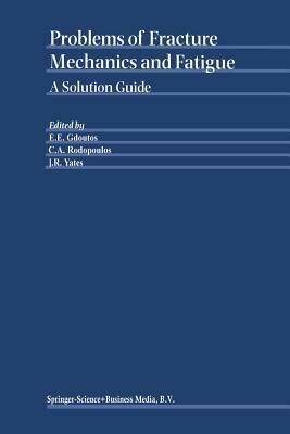 Problems of Fracture Mechanics and Fatigue: A Solution Guide - cover