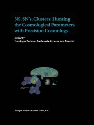3K, SN's, Clusters: Hunting the Cosmological Parameters with Precision Cosmology - cover