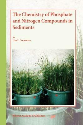 The Chemistry of Phosphate and Nitrogen Compounds in Sediments - Han L. Golterman - cover
