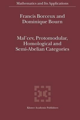 Mal'cev, Protomodular, Homological and Semi-Abelian Categories - Francis Borceux,Dominique Bourn - cover