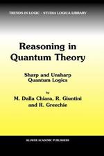 Reasoning in Quantum Theory: Sharp and Unsharp Quantum Logics
