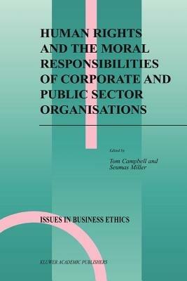 Human Rights and the Moral Responsibilities of Corporate and Public Sector Organisations - cover