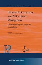 Integrated Governance and Water Basin Management: Conditions for Regime Change and Sustainability
