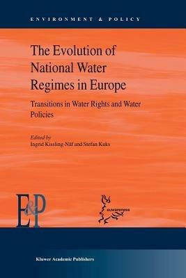 The Evolution of National Water Regimes in Europe: Transitions in Water Rights and Water Policies - cover