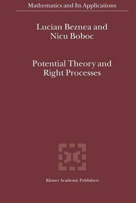 Potential Theory and Right Processes - Lucian Beznea,Nicu Boboc - cover