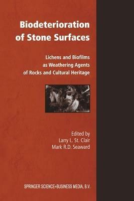Biodeterioration of Stone Surfaces: Lichens and Biofilms as Weathering Agents of Rocks and Cultural Heritage - Larry St.Clair,Mark Seaward - cover