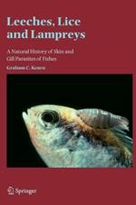 Leeches, Lice and Lampreys: A Natural History of Skin and Gill Parasites of Fishes