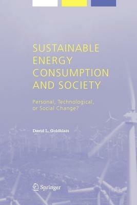 Sustainable Energy Consumption and Society: Personal, Technological, or Social Change? - David L. Goldblatt - cover