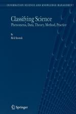Classifying Science: Phenomena, Data, Theory, Method, Practice