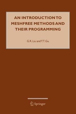An Introduction to Meshfree Methods and Their Programming - G.R. Liu,Y.T. Gu - cover