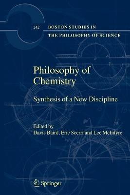 Philosophy of Chemistry: Synthesis of a New Discipline - cover