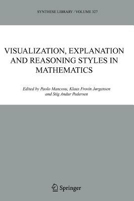 Visualization, Explanation and Reasoning Styles in Mathematics - cover