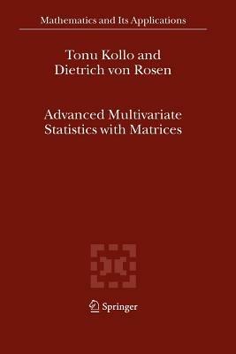 Advanced Multivariate Statistics with Matrices - Tõnu Kollo,D. von Rosen - cover