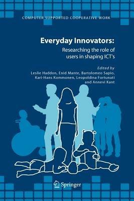 Everyday Innovators: Researching the Role of Users in Shaping ICTs - cover
