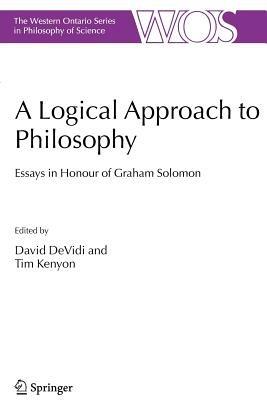 A Logical Approach to Philosophy: Essays in Honour of Graham Solomon - cover
