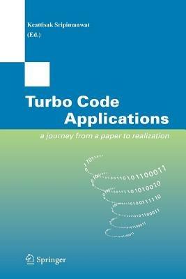 Turbo Code Applications: a Journey from a Paper to realization - cover