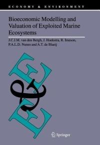 Bioeconomic Modelling and Valuation of Exploited Marine Ecosystems - J.C.J.M. van den Bergh,J. Hoekstra,R. Imeson - cover