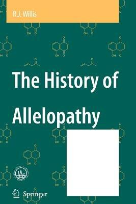 The History of Allelopathy - R.J. Willis - cover