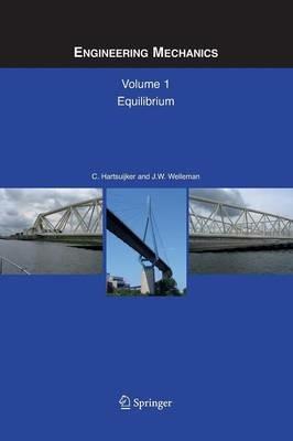 Engineering Mechanics: Volume 1: Equilibrium - C. Hartsuijker,J.W. Welleman - cover