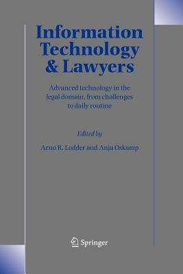 Information Technology and Lawyers: Advanced Technology in the Legal Domain, from Challenges to Daily Routine - cover