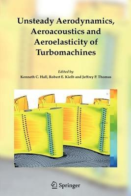 Unsteady Aerodynamics, Aeroacoustics and Aeroelasticity of Turbomachines - cover