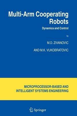 Multi-Arm Cooperating Robots: Dynamics and Control - M.D. Zivanovic,M. Vukobratovic - cover