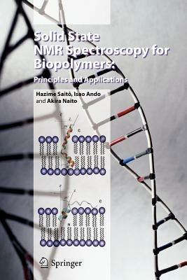 Solid State NMR Spectroscopy for Biopolymers: Principles and Applications - Hazime Saitô,Isao Ando,Akira Naito - cover