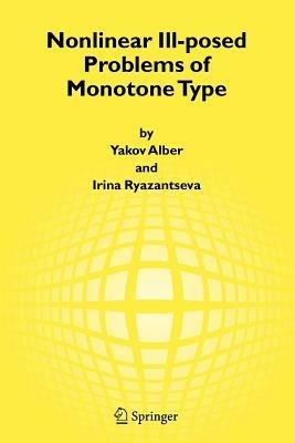 Nonlinear Ill-posed Problems of Monotone Type - Yakov Alber,Irina Ryazantseva - cover