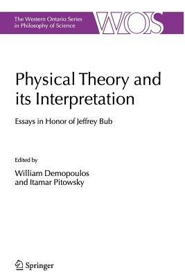 Physical Theory and its Interpretation: Essays in Honor of Jeffrey Bub - cover