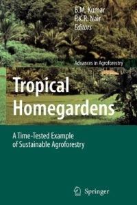 Tropical Homegardens: A Time-Tested Example of Sustainable Agroforestry - cover