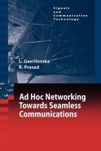 Ad-Hoc Networking Towards Seamless Communications - Liljana Gavrilovska,Ramjee Prasad - cover
