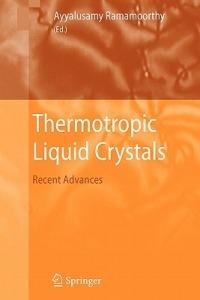 Thermotropic Liquid Crystals: Recent Advances - cover