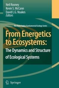 From Energetics to Ecosystems: The Dynamics and Structure of Ecological Systems - cover