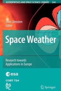 Space Weather: Research Towards Applications in Europe - cover