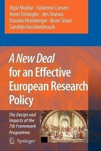 A New Deal for an Effective European Research Policy: The Design and Impacts of the 7th Framework Programme - Ugur Muldur,Fabienne Corvers,Henri Delanghe - cover