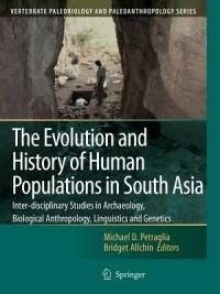 The Evolution and History of Human Populations in South Asia: Inter-disciplinary Studies in Archaeology, Biological Anthropology, Linguistics and Genetics - cover