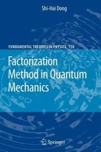 Factorization Method in Quantum Mechanics - Shi-Hai Dong - cover