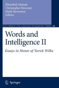 Words and Intelligence II: Essays in Honor of Yorick Wilks - cover