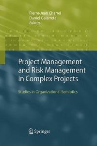 Project Management and Risk Management in Complex Projects: Studies in Organizational Semiotics - cover